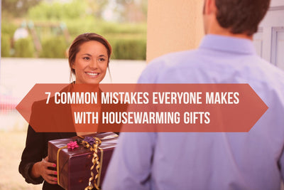 7 Common Mistakes Everyone Makes With Housewarming Gifts  
