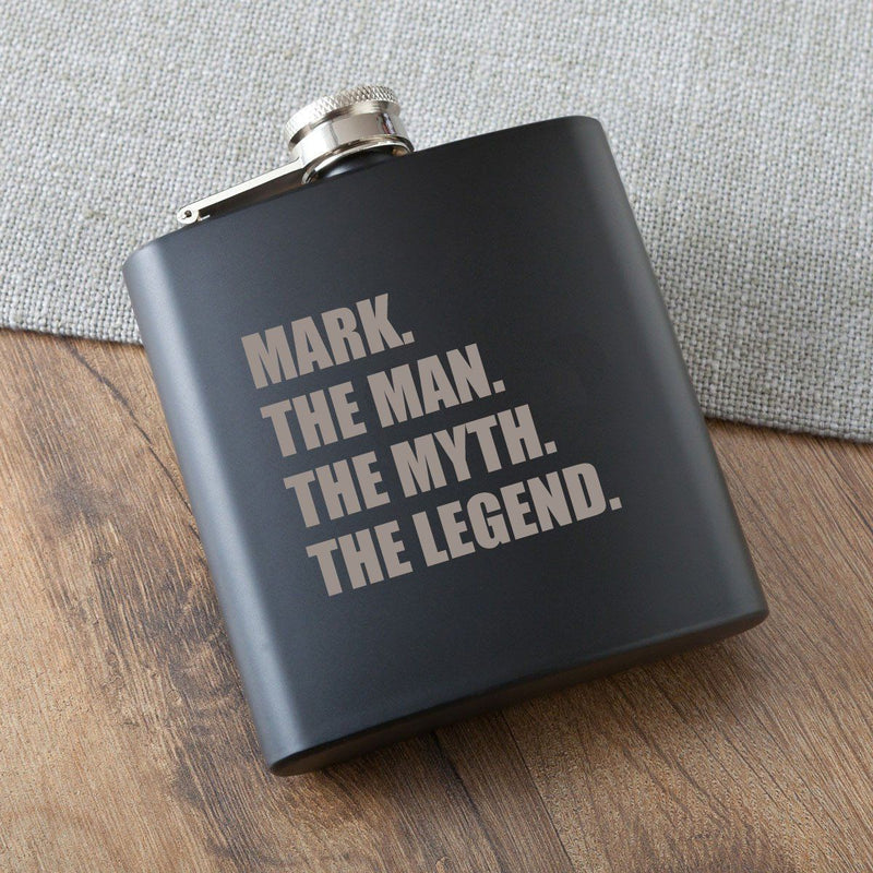The Man. The Myth. The Legend. Matte Black Flask - - JDS